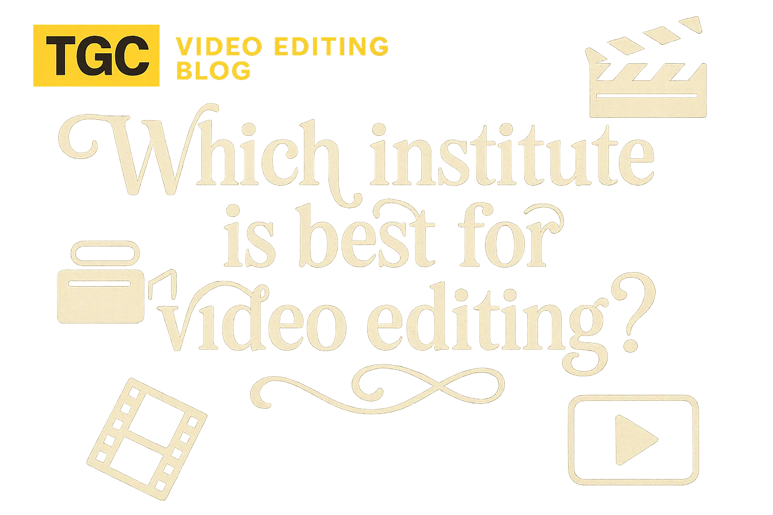 Which institute is best for video editing?